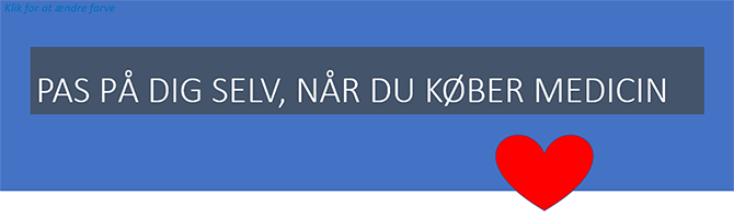 Grafik med ordene: Pas på dig selv, når du køber medicin