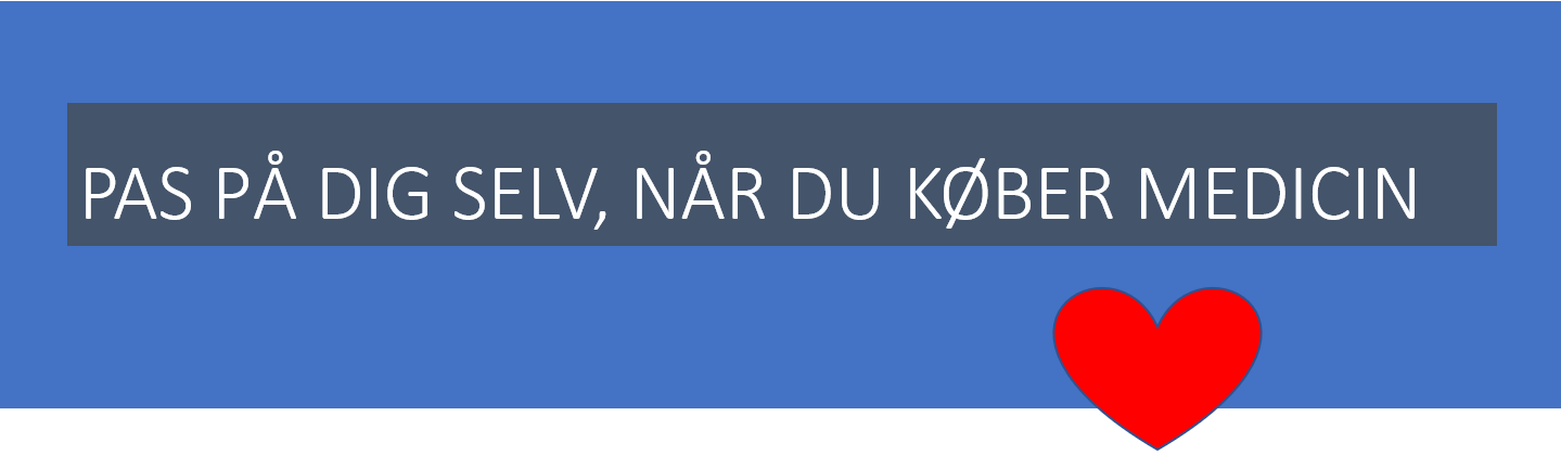 Grafik med ordene: Pas på dig selv, når du køber medicin