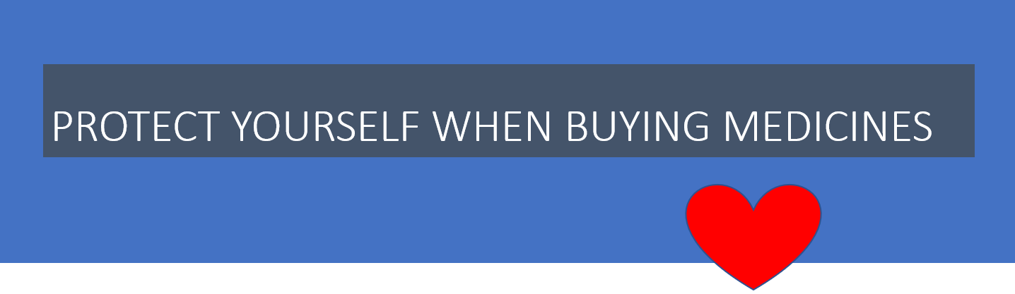 Graphic text: Protect yourself when buying medicines